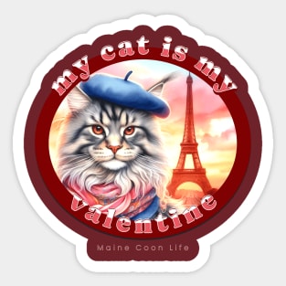 My Cat Is My Valentine Maine Coon Life 02M Sticker